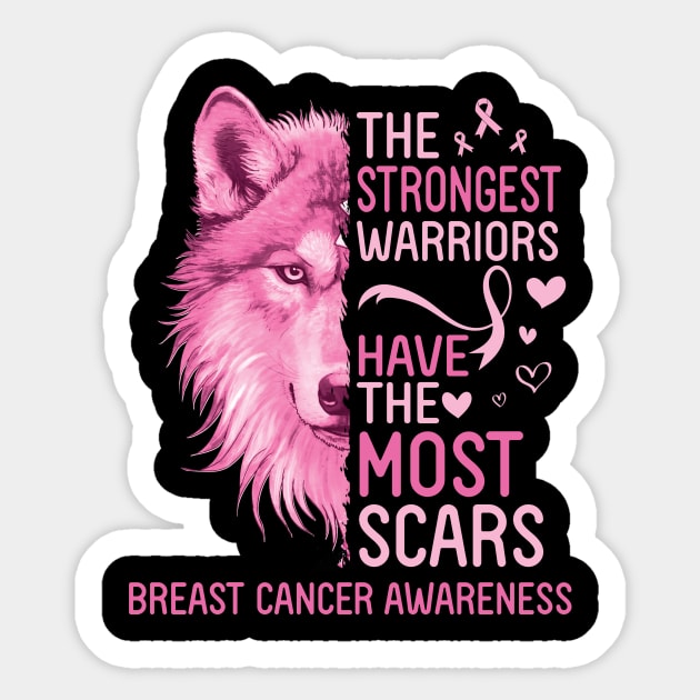 Wolf The Strongest Warrior Have The Most Scars Breast Cancer Sticker by joandraelliot